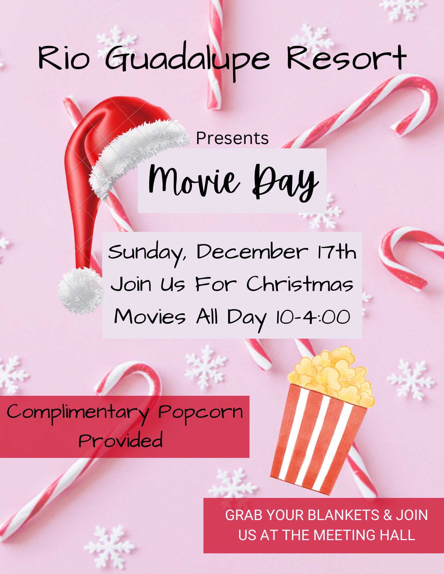 Join us for a festive day at Rio Guadalupe Resort's Movie Day! Enjoy Christmas movies on Sunday, December 17th from 10-4, featuring a Santa hat, candy canes, and popcorn graphics. Complimentary popcorn provided. Bring your blankets and meet at the hall for a cozy holiday experience.