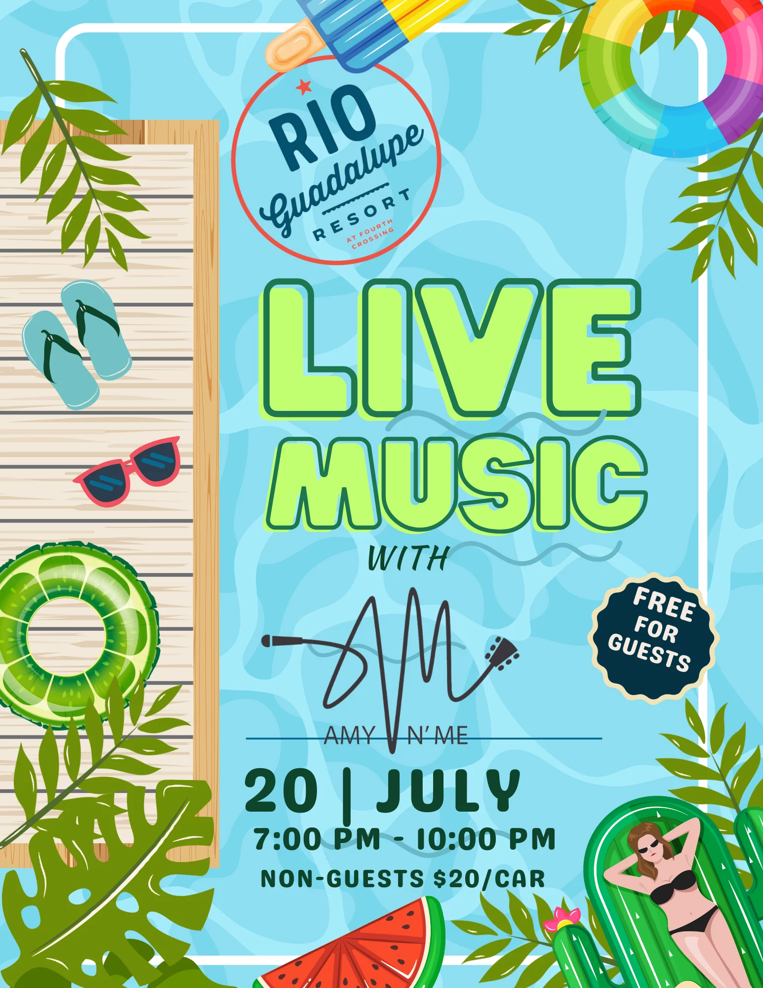Poster for a live music event at Rio Guadalupe Resort on July 20, from 7:00 PM to 10:00 PM. Features vibrant summer graphics, including a dock, pool floaties, and tropical leaves. Free for guests, $20 per car for non-guests. Includes performer name, "Amy Name.