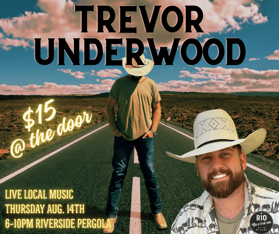 A cowboy stands on an empty desert road, head down, hands in pockets. Large text reads “Trevor Underwood Live.” Smaller text promotes a $15 live performance at Riverside Pergola on August 14th. A smiling man in a cowboy hat is in the corner.